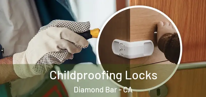 Childproofing Locks Diamond Bar - CA