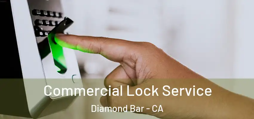  Commercial Lock Service Diamond Bar - CA