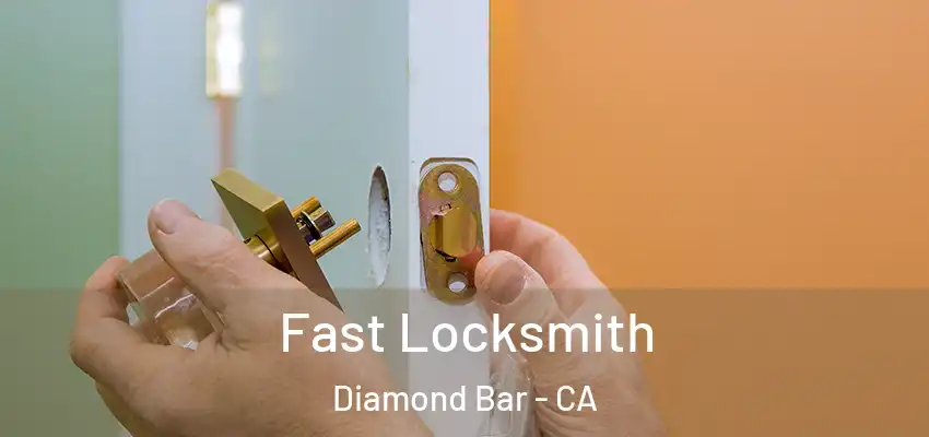  Fast Locksmith Diamond Bar - CA