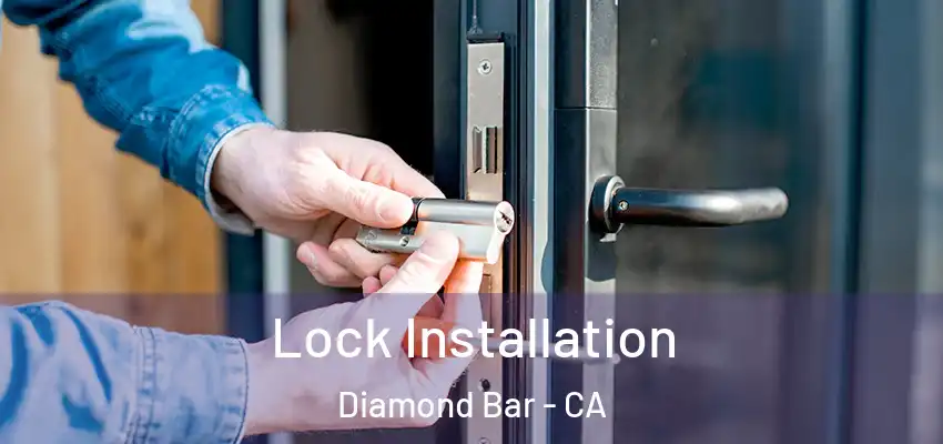  Lock Installation Diamond Bar - CA