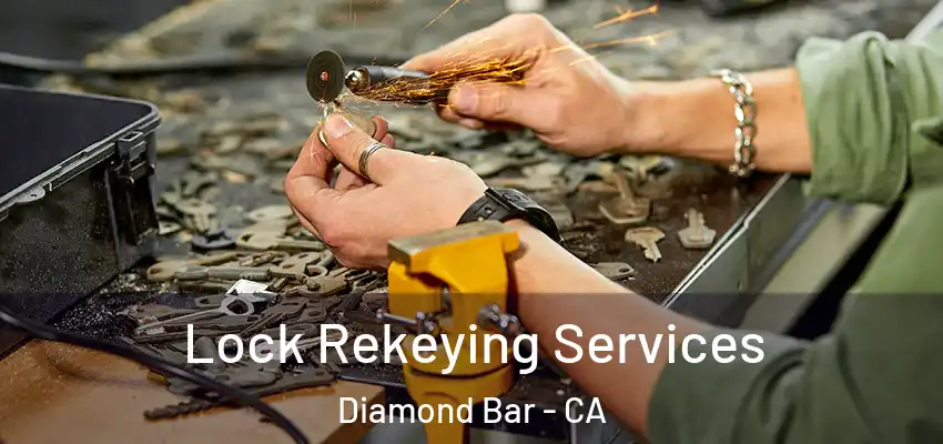 Lock Rekeying Services Diamond Bar - CA
