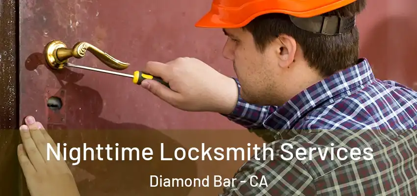 Nighttime Locksmith Services Diamond Bar - CA