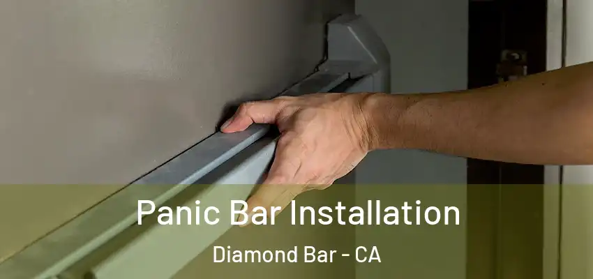  Panic Bar Installation Diamond Bar - CA