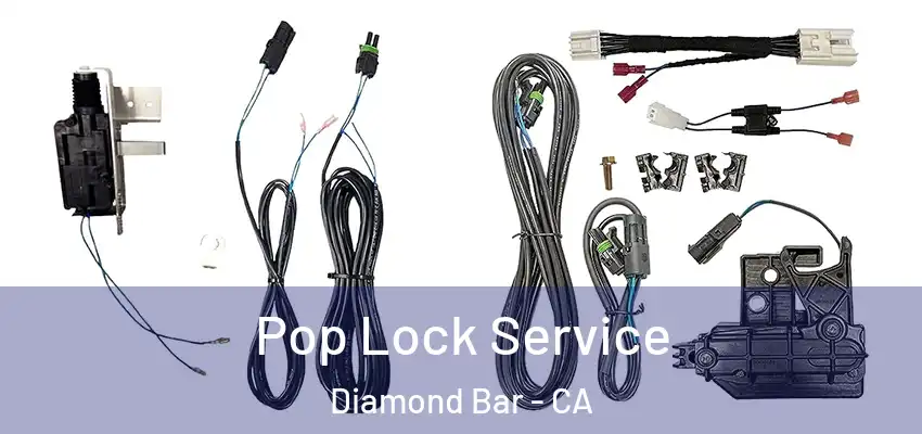 Pop Lock Service Diamond Bar - CA