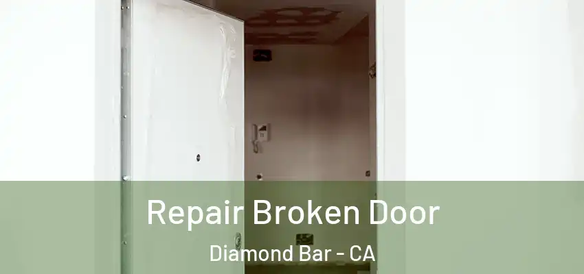  Repair Broken Door Diamond Bar - CA