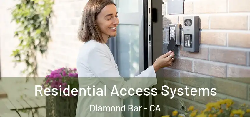 Residential Access Systems Diamond Bar - CA