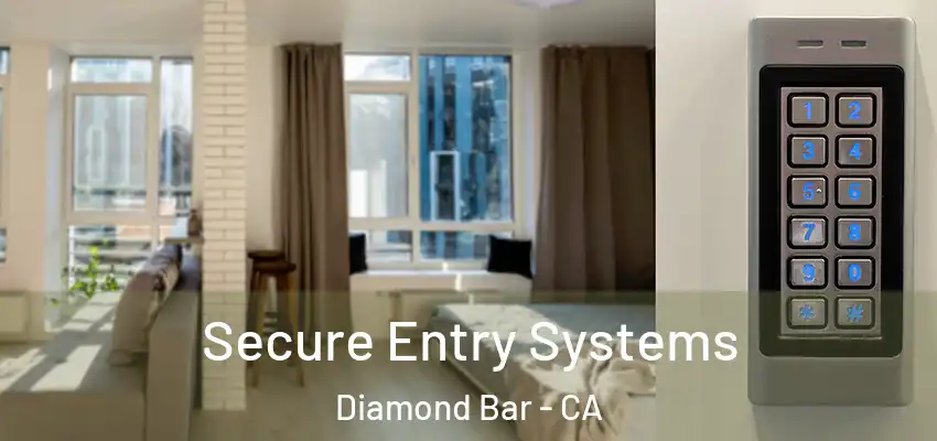  Secure Entry Systems Diamond Bar - CA