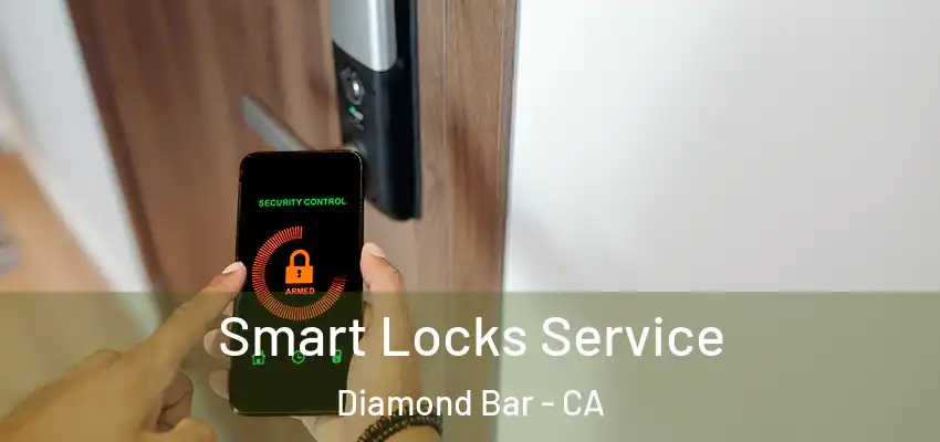  Smart Locks Service Diamond Bar - CA